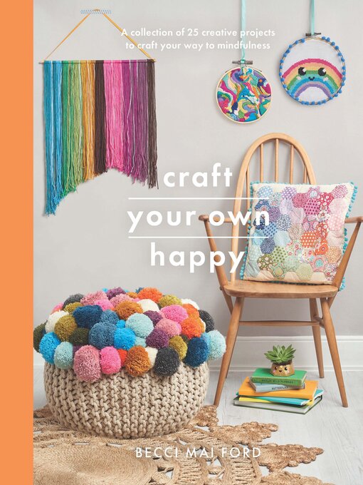 Title details for Craft Your Own Happy by Becci Mai Ford - Available